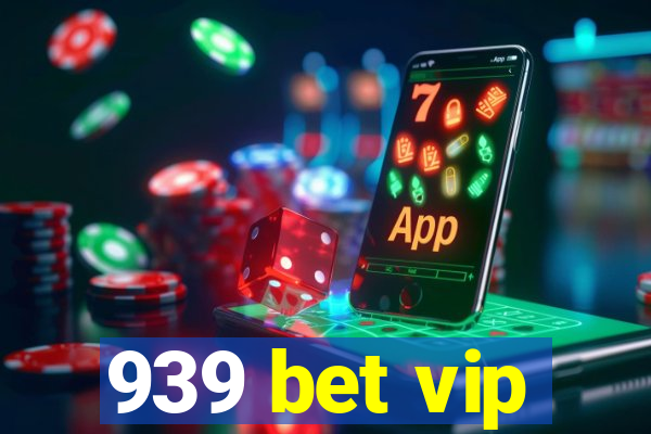 939 bet vip